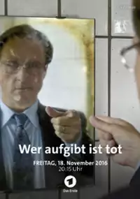 Plakat filmu Wer aufgibt ist tot