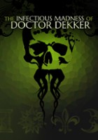 plakat filmu The Infectious Madness of Doctor Dekker