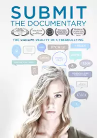Plakat filmu Submit the Documentary: The Virtual Reality of Cyberbullying