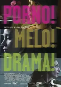 Plakat filmu Porno!Melo!Drama!