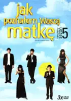 plakat - Jak poznałem waszą matkę (2005)