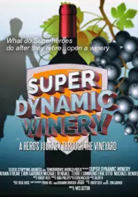 Plakat filmu Super Dynamic Winery: A Hero's Journey Through the Vineyard