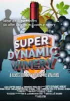 plakat filmu Super Dynamic Winery: A Hero's Journey Through the Vineyard
