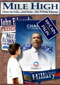 Plakat filmu Mile High: How to Win... and Lose... the White House