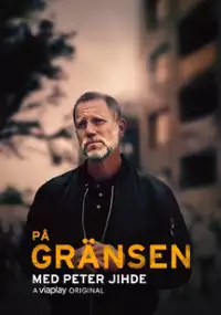 Plakat serialu På gränsen med Peter Jihde