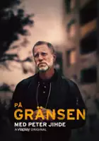 plakat serialu På gränsen med Peter Jihde