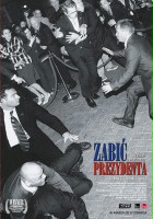 plakat filmu Zabić prezydenta