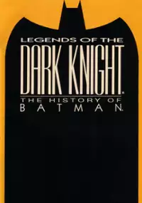Plakat filmu Legends of the Dark Knight: The History of Batman