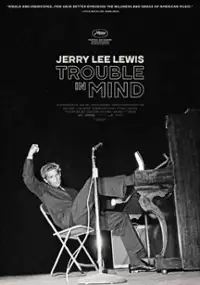 Plakat filmu Jerry Lee Lewis: Trouble in Mind