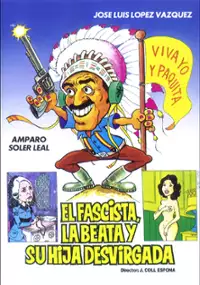 Plakat filmu El Fascista, la beata y su hija desvirgada