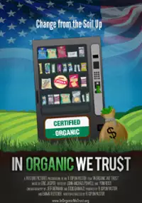 Plakat filmu In Organic We Trust