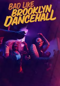 Plakat filmu Bad Like Brooklyn Dancehall