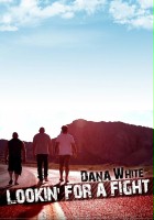 plakat filmu Dana White: Lookin' for a Fight