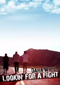 Plakat programu TV Dana White: Lookin' for a Fight