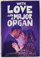 plakat filmu With Love and a Major Organ