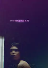 Plakat filmu My Life Stopped at 15