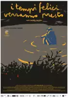 plakat filmu I tempi felici verranno presto