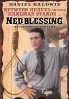 plakat filmu Ned Blessing: The True Story of My Life