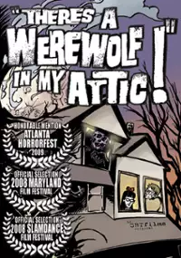Plakat filmu There&#39;s a Werewolf in My Attic!