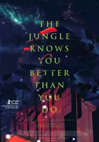 Plakat filmu The Jungle Knows You Better Than You Do