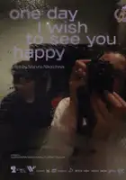 plakat filmu Odnoho dnya ya khochu pobachyty tebe shchaslyvym
