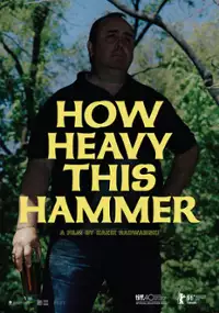 Plakat filmu How Heavy This Hammer