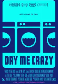 Plakat filmu Dry Me Crazy