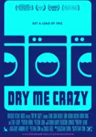 plakat filmu Dry Me Crazy