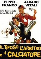 plakat filmu Il tfoso, l'arbitro e il calciatore
