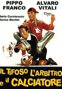 Plakat filmu Il tfoso, l'arbitro e il calciatore