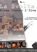 plakat filmu La Svolta - Donne contro l'Ilva