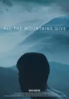 plakat filmuAll the Mountains Give