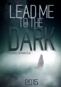 Plakat filmu Lead me to the Dark