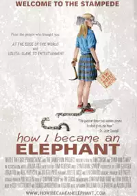 Plakat filmu How I Became an Elephant