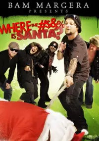 Plakat filmu Bam Margera Presents: Where the #$&% Is Santa?