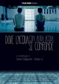 Plakat filmu Dove l'acqua con altra acqua si confonde