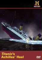 plakat filmu Titanic's Achilles Heel