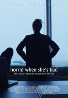 plakat filmu Horrid When She's Bad