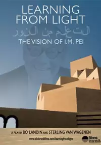 Plakat filmu Learning from Light: The Vision of I.M. Pei