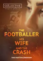 plakat serialu The Footballer, His Wife, and the Crash