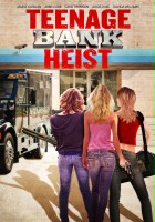 plakat filmu Teenage Bank Heist