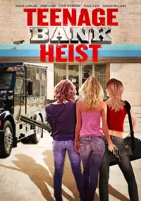 Plakat filmu Teenage Bank Heist