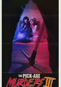Plakat filmu The Pick-Axe Murders Part III: The Final Chapter