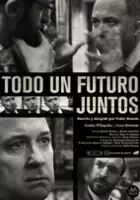 plakat filmuTodo un futuro juntos