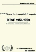 plakat filmu Recsk 1950-1953, egy titkos kényszermunkatábor története