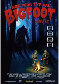 Plakat filmu Not Your Typical Bigfoot Movie