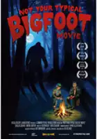 Justin Riley / Not Your Typical Bigfoot Movie