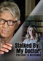plakat filmu Stalked by My Doctor: Patient's Revenge