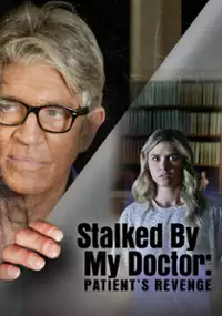 Plakat filmu Stalked by My Doctor: Patient&#39;s Revenge