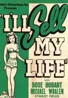 plakat filmu I'll Sell My Life